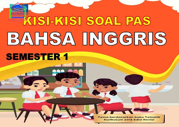 Kisi-kisi Soal PAS/UAS Bahasa Inggris Kelas 9 SMP/MTs Semester 1 Kurikulum 2013 