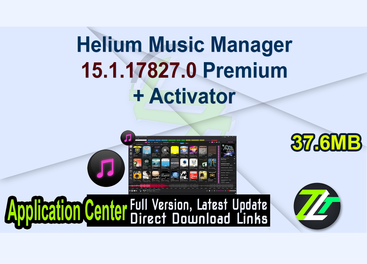 Helium Music Manager 15.1.17827.0 Premium + Activator