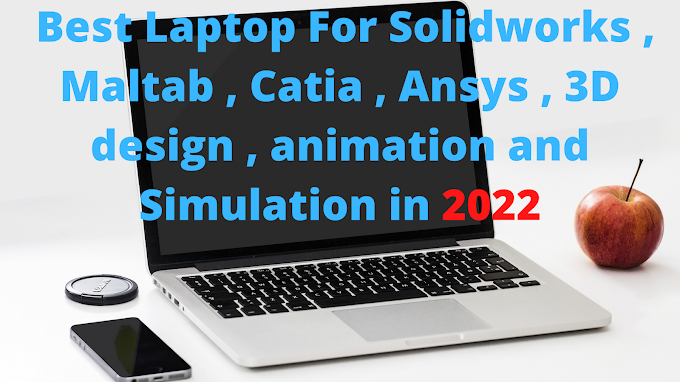 Best Laptop For Solidworks , Maltab , Catia , Ansys , 3D design and animations in 2021