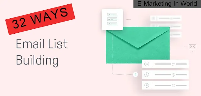 Email Marketing  : 32 Ways To Build List