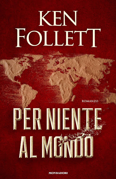 La copertina del libro Per niente al mondo di Ken Follett