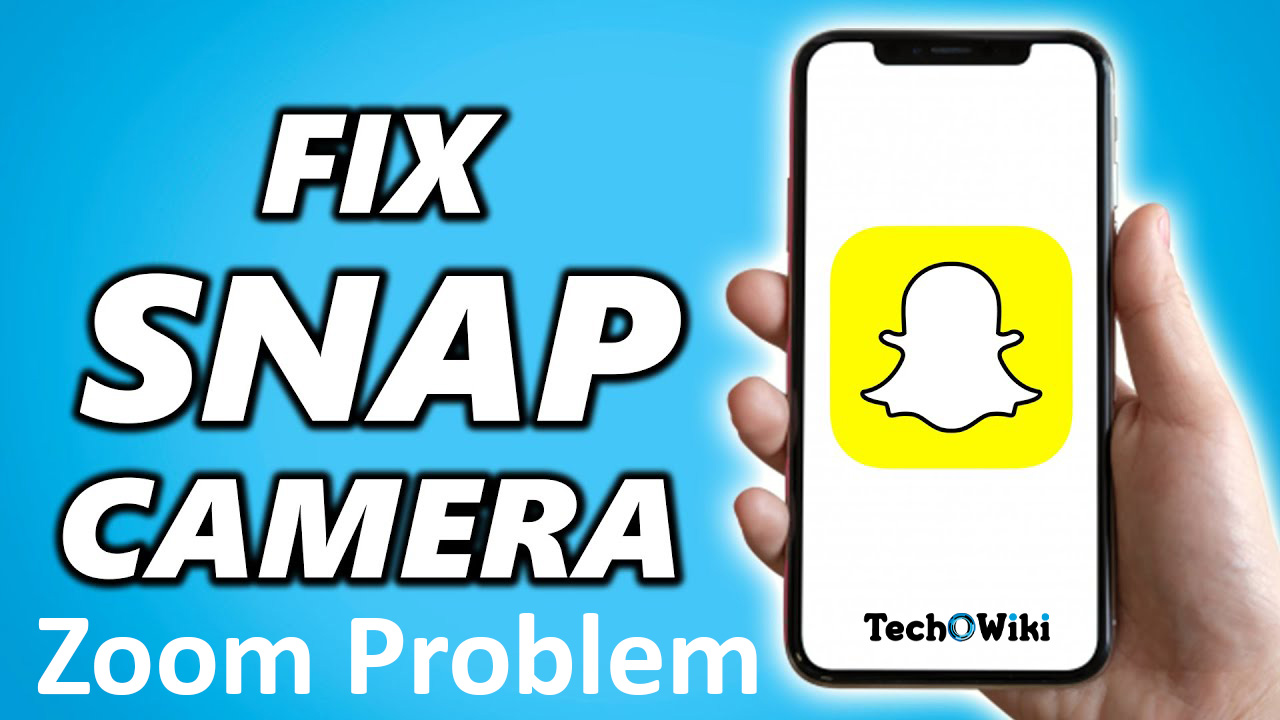 How to Fix Snapchat Camera Zoom Problem