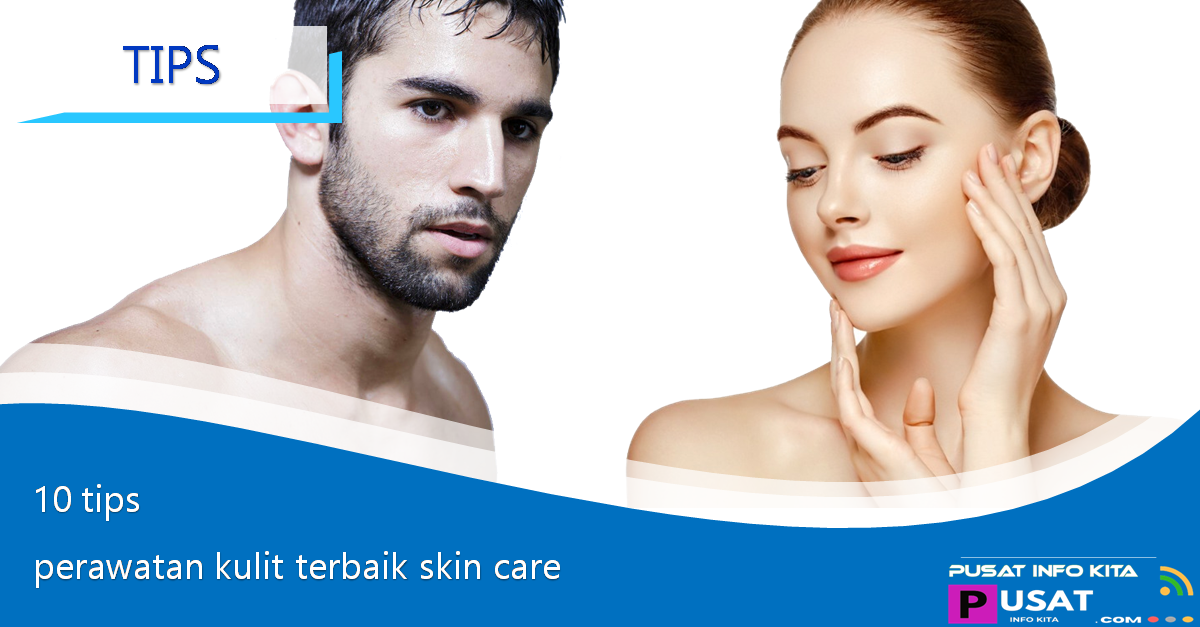 Best 10 Skin Care Tips