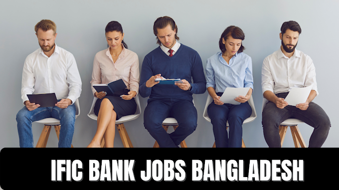 Career at IFIC Bank | Jobs at IFIC Bank - No Experience Required