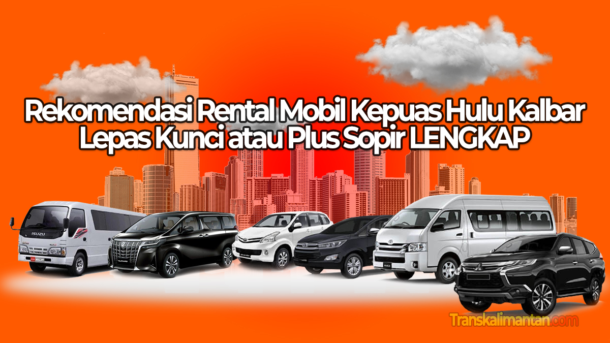 Rental Mobil Kapuas Hulu Kalbar