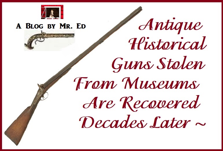 Historical Guns Stolen From Museums Decades Ago Are Recovered and Returned