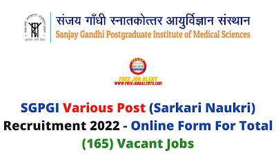Free Job Alert: SGPGI Various Post (Sarkari Naukri) Recruitment 2022 - Online Form For Total (165) Vacant Jobs
