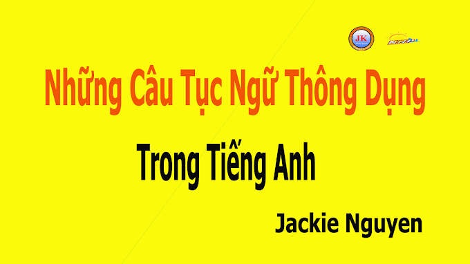 Những Câu Tục Ngữ Thông Dụng Song Ngữ Anh - Việt