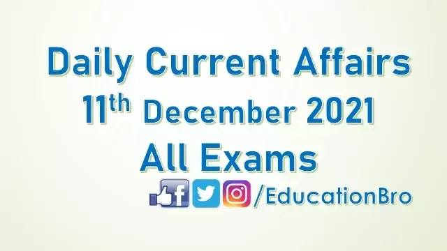 daily-current-affairs-11th-december-2021-for-all-government-examinations