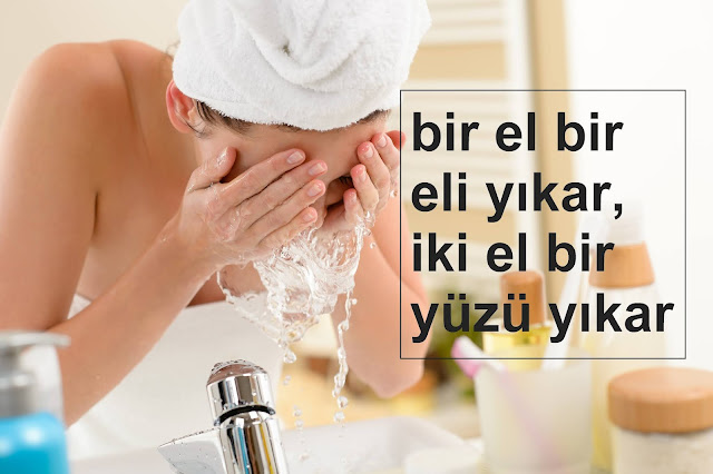 bir el bir eli yıkar, iki el bir yüzü yıkar