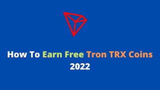 How To Earn Free Tron TRX Coins 2022