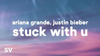 Ariana Grande & Justin Bieber - Stuck with U Lyrics