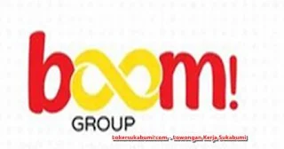 Lowongan Kerja Boom Group Cabang Sukabumi Terbaru
