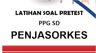 Latihan Soal Pretest PPG Penjas SD