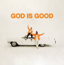 GOD IS GOOD lyrics by Caleb Gordon and Forrest Frank