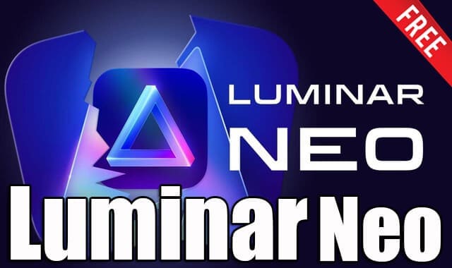 تحميل وتفعيل برنامج Luminar Neo عملاق التعديل على الصور وإضافة التأثيرات الاحترافية