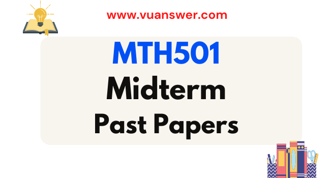 MTH501 MCQs Midterm Solved