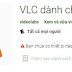 VLC cho Android - Tải về APK mới nhất