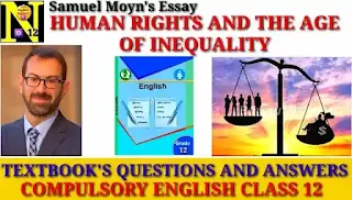 Human Rights and the Age of Inequality by Samuel Moyn: Summary | Questions and Answers | Class 12 English