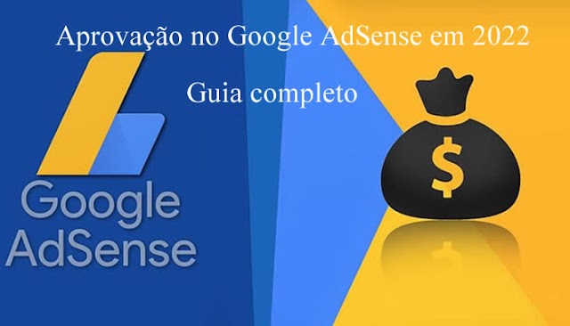 Guia 100% para aprovação no Google AdSense em 2022