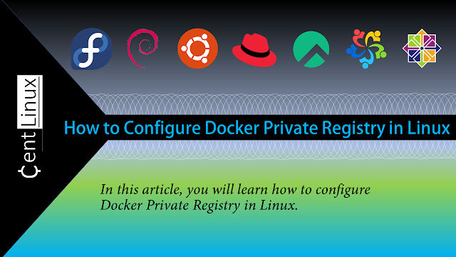 How to Configure Docker Private Registry in Linux