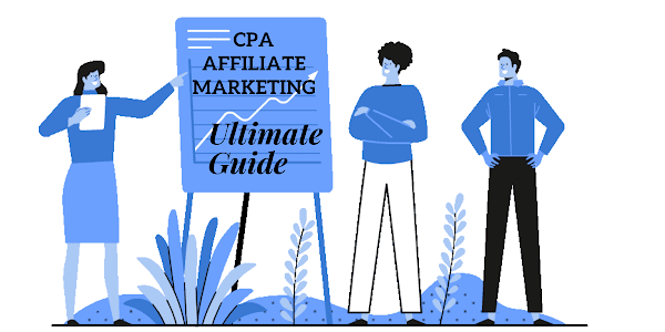 The Ultimate Guide to Start CPA Affiliate Marketing for Beginners