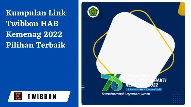 Kumpulan Link Twibbon HAB Kemenag 2022 Pilihan Terbaik