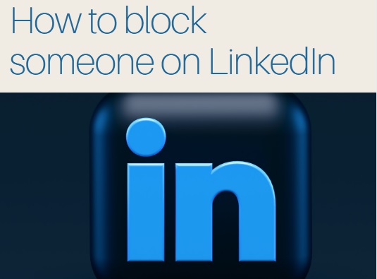 How to block someone on LinkedIn