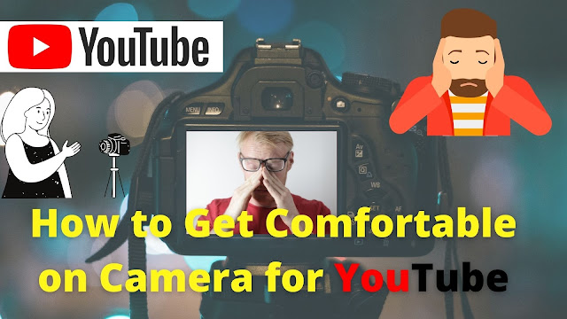 How to Get Comfortable on Camera for YouTube.
