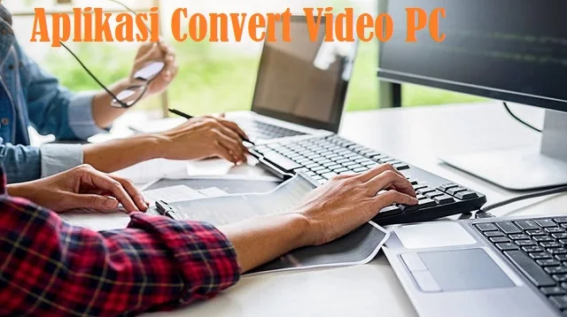 Aplikasi Convert Video PC