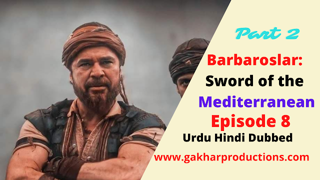 Barbaroslar Season 1 Episode 8 with Urdu Hindi Dubbed part 2