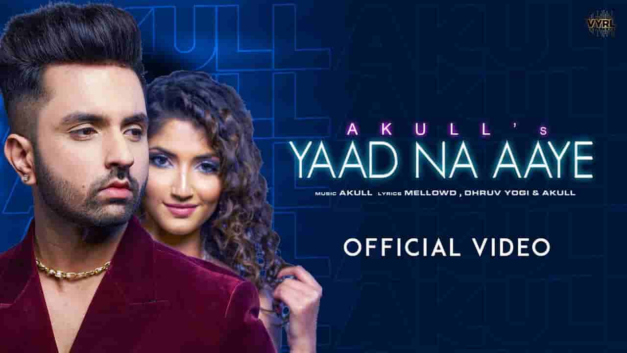 Yaad na aaye lyrics Akull Hindi Song
