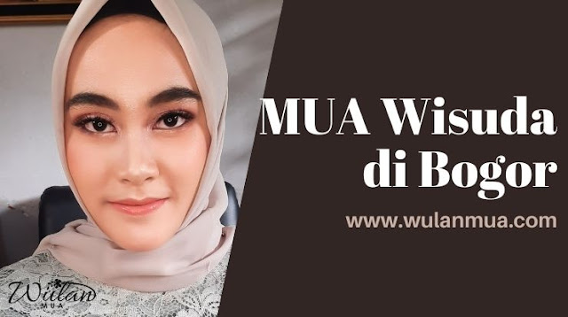 MUA Wisuda Bogor | Wulan Mua