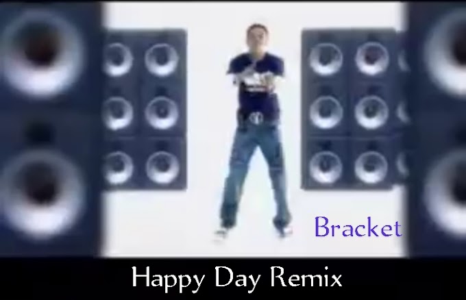 Music: Happy Day 2 - Bracket [Throwback song]