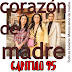 CORAZON DE MADRE - CAPITULO 95