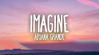 Ariana Grande - Imagine Lyrics