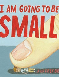 I am Going to Be Small