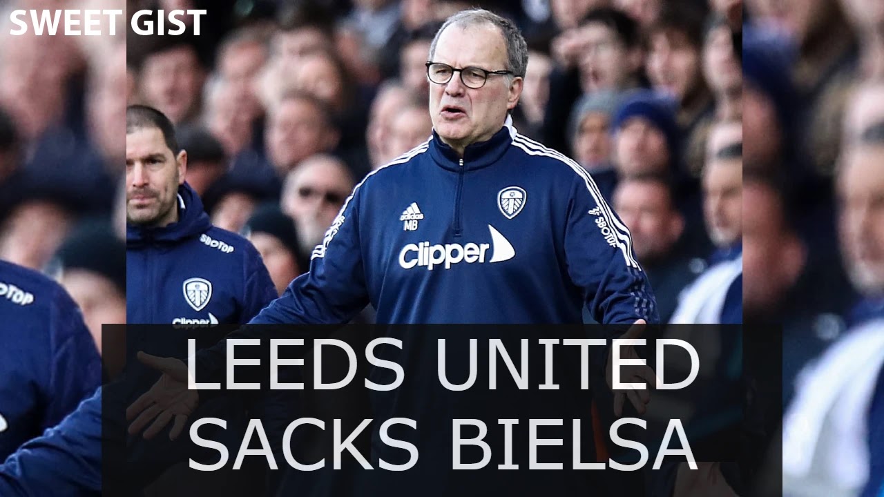Leeds sack manager Marcelo Bielsa
