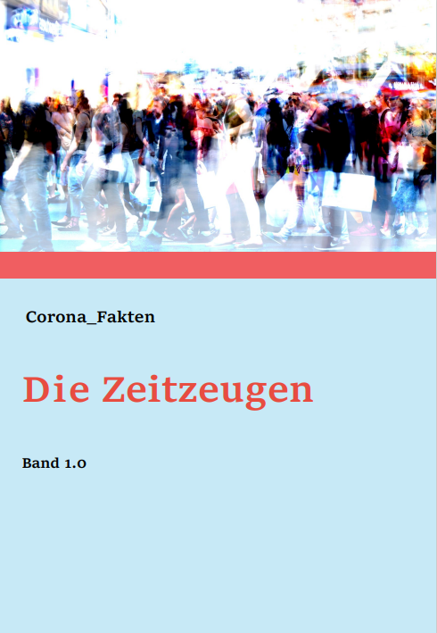 Ein historisches Meis­ter­werk: Die Zeit­zeu­gen Band 1.0 von Co­ro­na_­Fak­ten