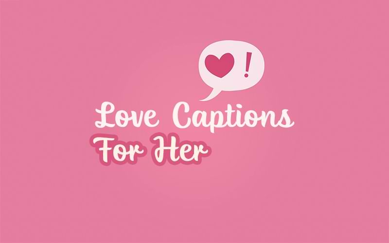 ,Caption for her,Instagram Love Captions for Her,Love Caption for her,Love Captions for Her,