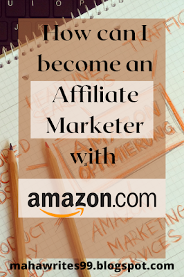 How can I become an affiliate marketer with Amazon?How can I become an affiliate marketer with Amazon?