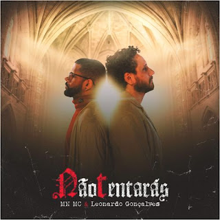 Baixar Música Gospel Não Tentarás - MN MC e Leonardo Gonçalves Mp3