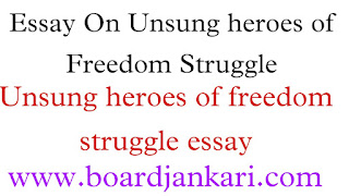 Essay On Unsung heroes of Freedom Struggle