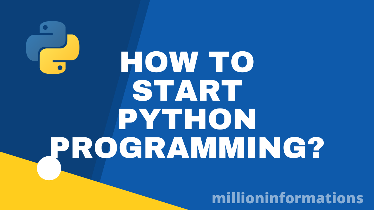 how to start with python programming - millioninformations