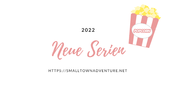 Neue Serien 2022, Serien-Neustarts 2022, Streaming Serien 2022, Serienjunkies, Serien 2022, Netflix 2022, Prime 2022, Disney+ 2022