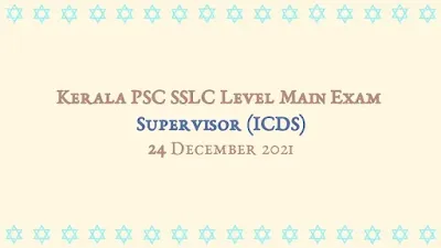 Kerala PSC Supervisor (ICDS SSLC Level Main Exam) Solved Question Paper PDF | 24-12-2021