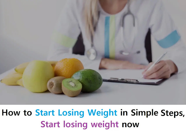 How to Start Losing Weight in Simple Steps, Start losing weight now