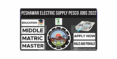 Peshawar Electric Supply Company PESCO Jobs 2022 – PK24LatestJobs