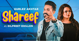 Shareef Lyrics By Dilpreet Dhillon and Gurlez Akhtar