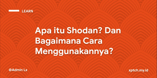 Apa itu Shodan Search Engine dan Bagaimana Cara Menggunakannya?